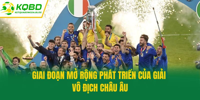 Giai đoạn mở rộng phát triển của giải Vô địch Châu Âu