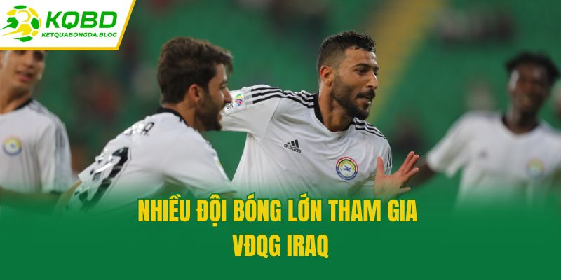 Nhiều đội bóng lớn tham gia VĐQG Iraq